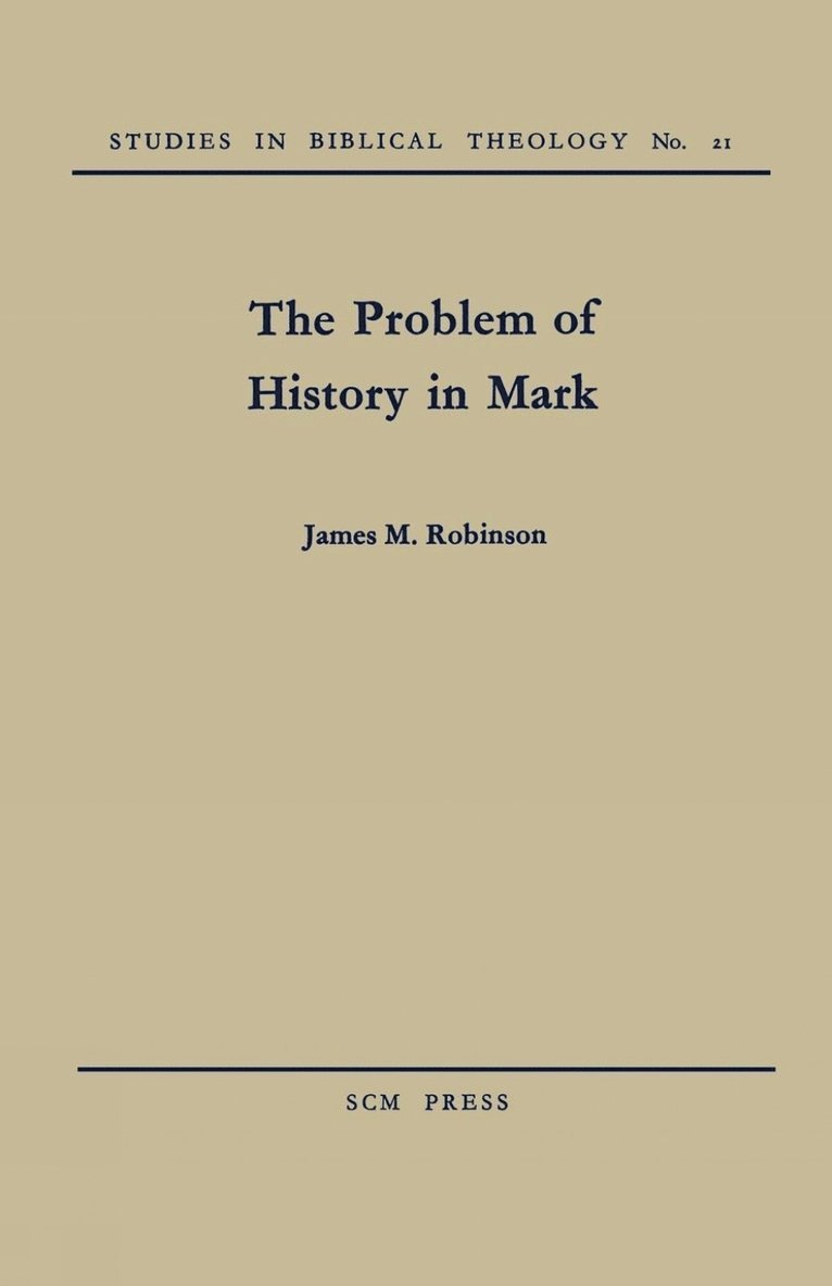 James M. Robinson - Problem of History in Mark, Häftad