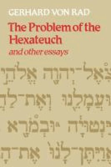 Gerhard von Rad - Problem of the Hexateuch and other essays, Häftad