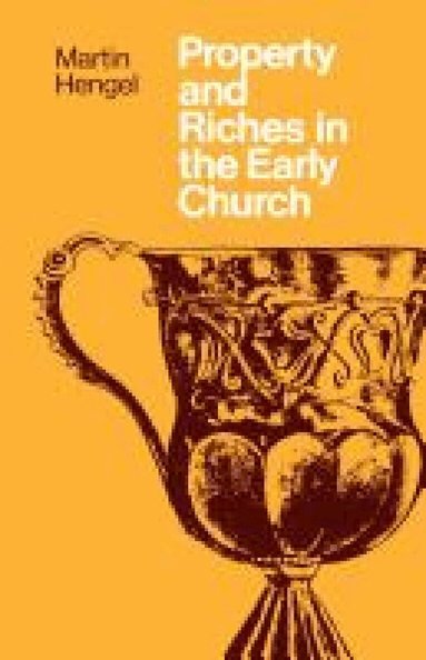 Martin Hengel - Property and Riches in the Early Church, Häftad