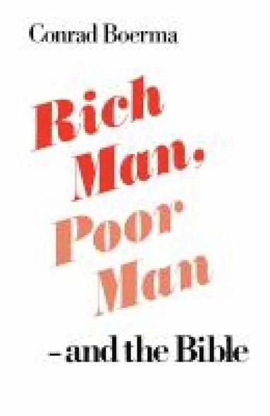 bokomslag Rich Man, Poor Man - and the Bible