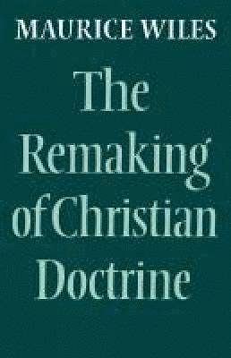 The Remaking of Christian Doctrine 1