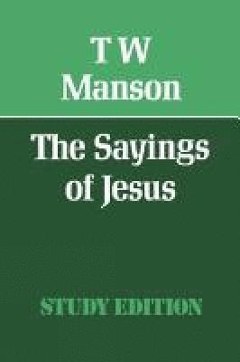 T W Manson, T. W. Manson - Sayings of Jesus, Häftad