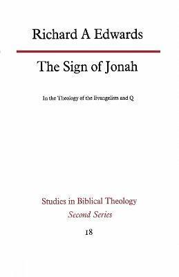 bokomslag The Sign of Jonah in the Theology of the Evangelists and Q