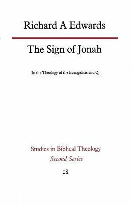 Sign of Jonah in the Theology of the Evangelists and Q