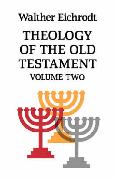 Walther Eichrodt - Theology of the Old Testament, Häftad