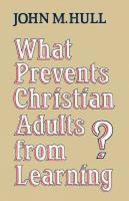 What Prevents Christian Adults from Learning? 1