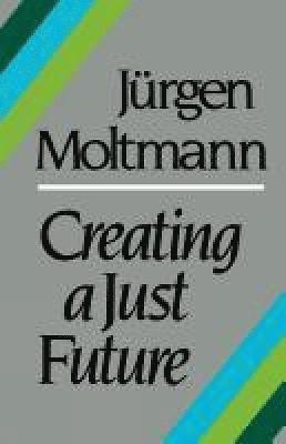 Creating a Just Future 1
