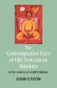 bokomslag The Contemplative Face of Old Testament Wisdom in the context of world religions