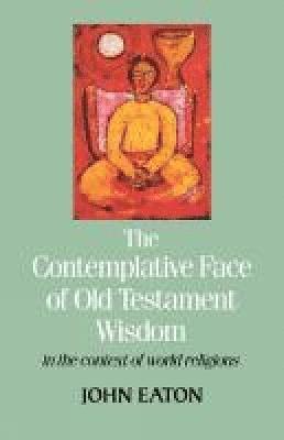 The Contemplative Face of Old Testament Wisdom in the context of world religions 1