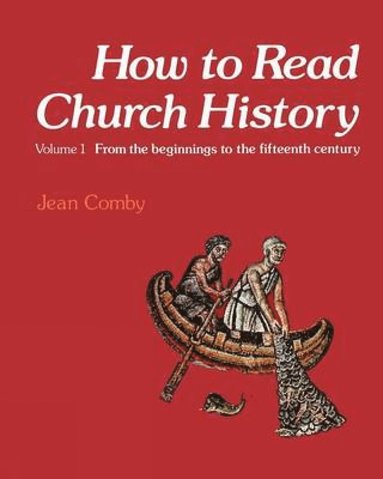 bokomslag How to Read Church History Volume One