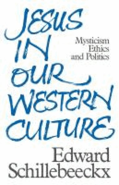 Edward Schillebeeckx - Jesus in Our Western Culture, Häftad