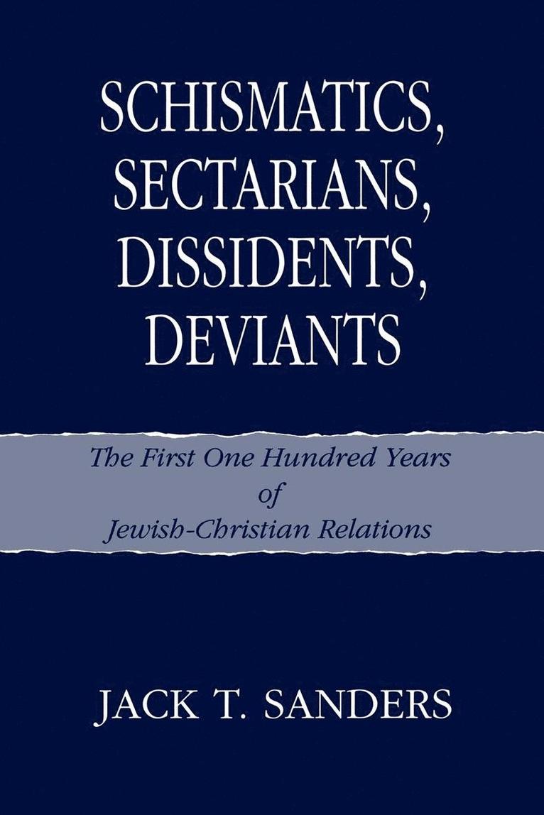 Jack T. Sanders - Schismatics, Sectarians, Dissidents, Deviants, Häftad