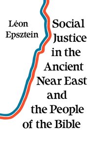 bokomslag Social Justice in the Ancient Near East and the People of the Bible