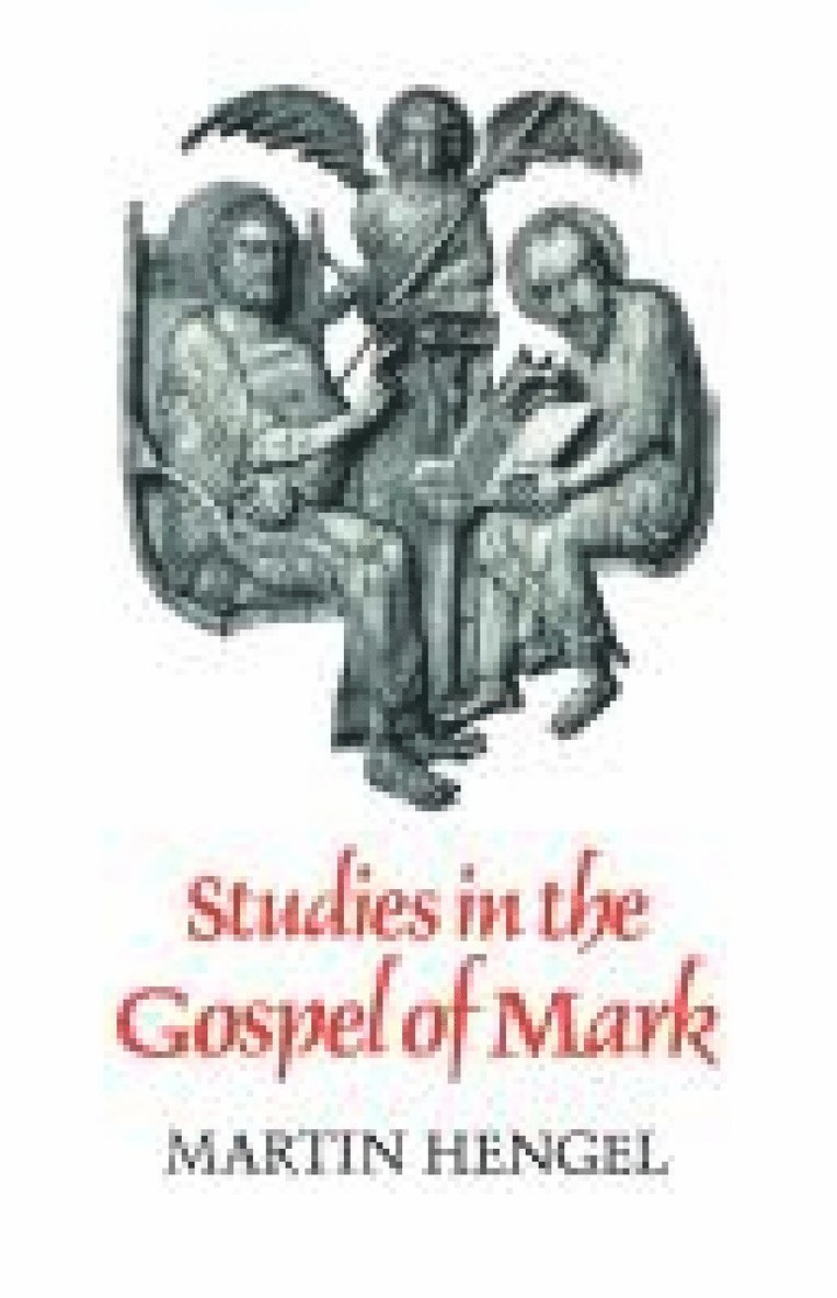 Martin Hengel - Studies in the Gospel of Mark, Häftad