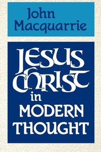bokomslag Jesus Christ in Modern Thought