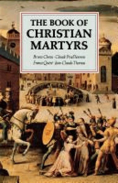 Bruno Chenu, Claude Prud'homme - Book of Christian Martyrs, Häftad