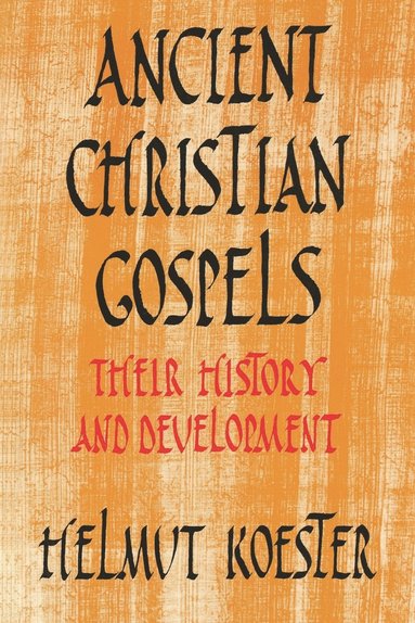Helmut Koester - Ancient Christian Gospels, Häftad