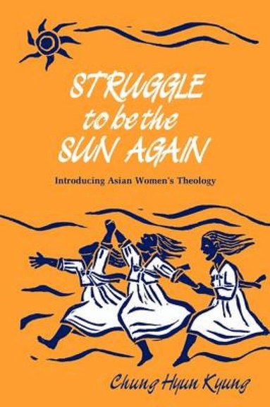 Hyun Kyung Chung - Struggle to be the Sun Again, Häftad