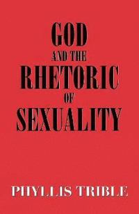 bokomslag God and the Rhetoric of Sexuality