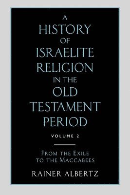 bokomslag A History of Israelite Religion in the Old Testament Period: Volume 2 from the Exile to the Maccabees