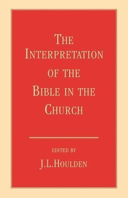 J. L. Houlden - The Interpretation of the Bible in the Church, Häftad