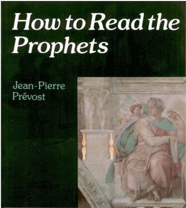 Jean-Pierre Prevost - How to Read the Prophets, Häftad