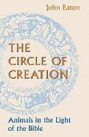 bokomslag The Circle of Creation: Animals in the Light of the Bible