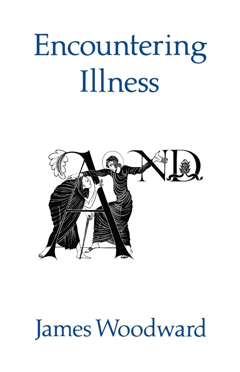 James Woodward - Encountering Illness, Häftad