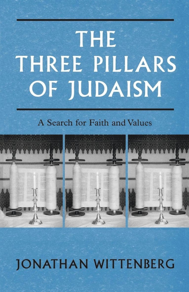 Jonathan Wittenberg - Three Pillars of Judaism, Häftad