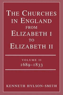 bokomslag Churches in England from Elizabeth I to Elizabeth II: vol. 2 1683-1833