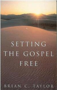 bokomslag Setting the Gospel Free