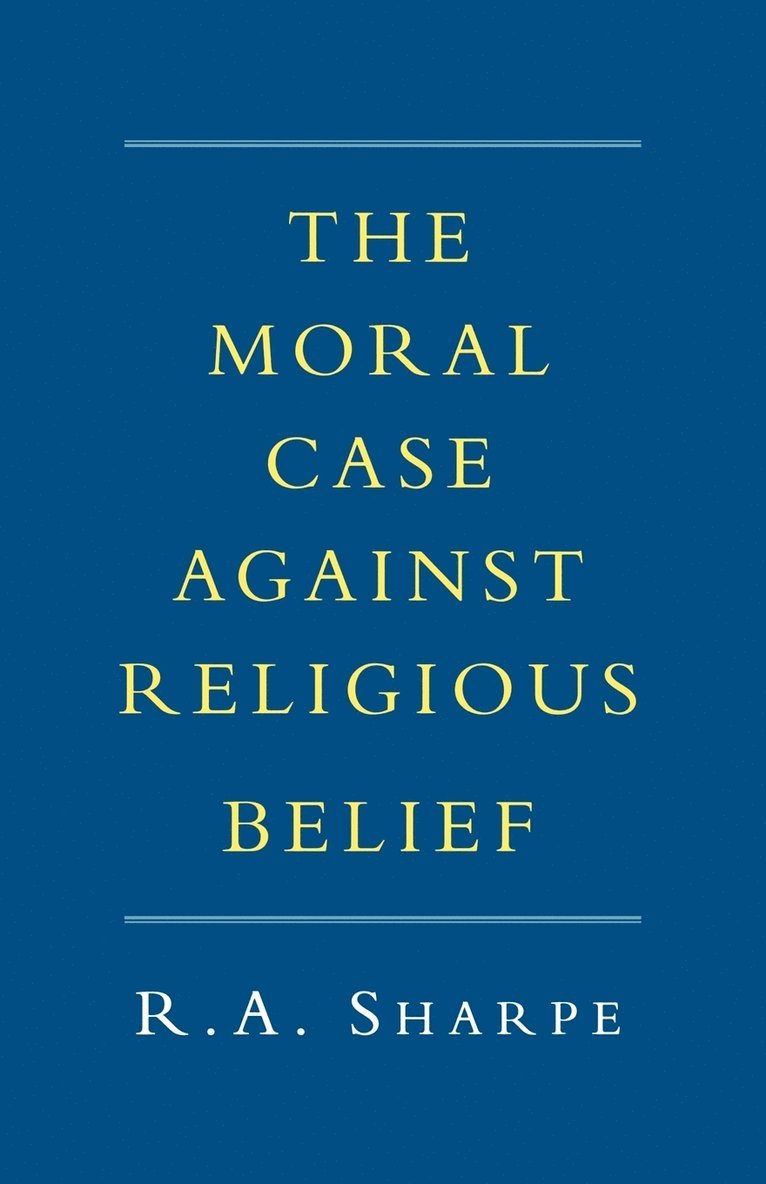 Moral Case Against Religious Belief 1