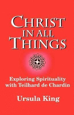 Ursula King - Christ in All Things, Häftad