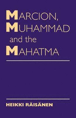 Marcion, Muhammad and the Mahatma 1