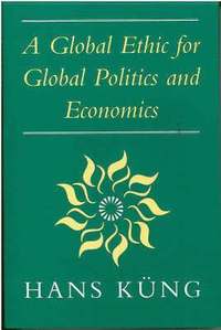 bokomslag Global Ethic for Global Politics and Economics