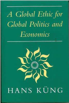 bokomslag Global Ethic for Global Politics and Economics