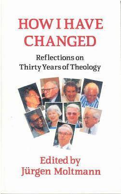 Jurgen Moltmann, Juergen Moltmann - How I Have Changed, Häftad
