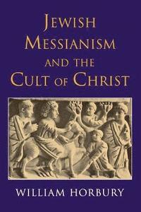 bokomslag Jewish Messianism and the Cult of Christ