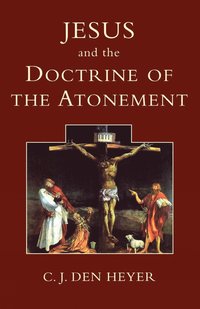 bokomslag Jesus and the Doctrine of the Atonement