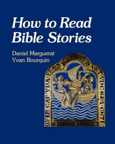 Daniel Marguerat, Yvan Bourquin - How to Read Bible Stories, Häftad
