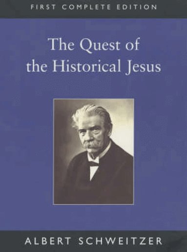 Albert Schweitzer - Quest of the Historical Jesus, Häftad