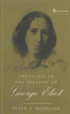 Theology in the Fiction of George Eliot 1