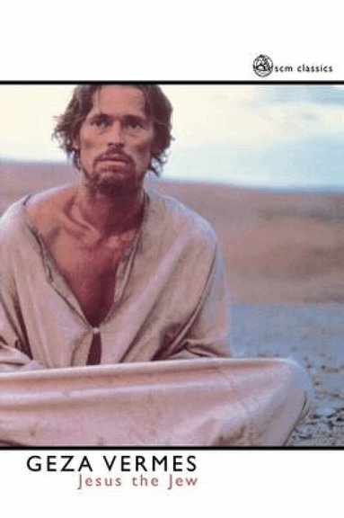 Geza Vermes - Jesus the Jew, Häftad