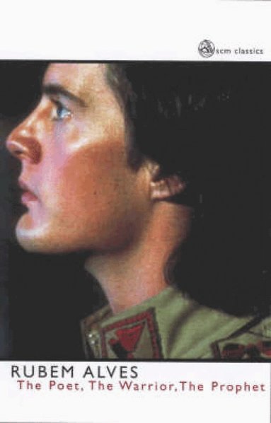 Rubem Alves - Poet, the Warrior, the Prophet, Häftad