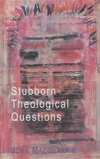 bokomslag Stubborn Theological Questions