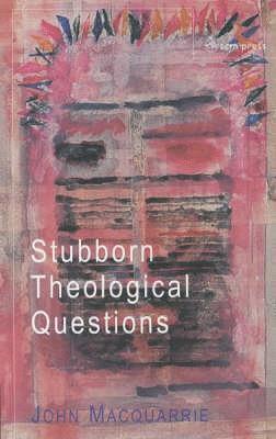 Stubborn Theological Questions 1
