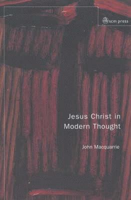 bokomslag Jesus Christ in Modern Thought