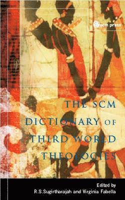 Virginia Fabella, R.S. Sugirtharajah, R. S. Sugirtharajah - SCM Dictionary of Third World Theologies, Häftad