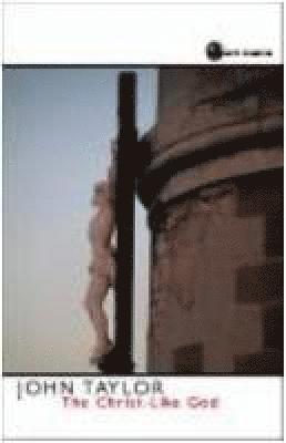 John V. Taylor - Christ- Like God, Häftad