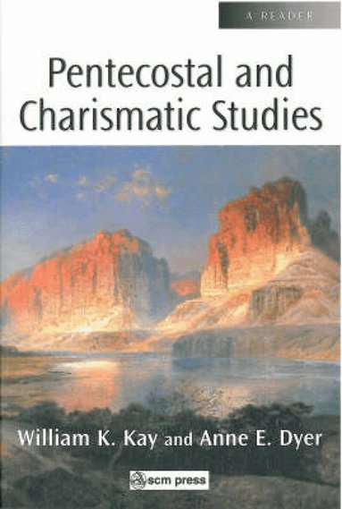 William Kay, Anne E. Dyer, William Kay, Anne E. Dyer - Pentecostal and Charismatic Studies, Häftad